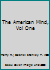 The American Mind, Vol One B0027BFSR0 Book Cover