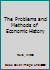 The Problems and Methods of Economic History 1138702838 Book Cover