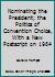 Nominating the President; the Politics of Convention Choice, With a New Postscript on 1964 B000HD2Y9A Book Cover