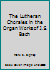 The Lutheran Chorales in the Organ Works of J.S. Bach 0570013356 Book Cover