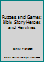 Puzzles and Games: Bible Story Heroes and Heroines 0871623900 Book Cover
