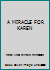 A Miracle for Karen 0615218431 Book Cover