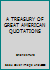 A TREASURY OF GREAT AMERICAN QUOTATIONS B002GENU6Y Book Cover