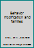 Behavior Modification and Families 0876301189 Book Cover