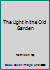 The Light in the Old Garden B00MTHIW20 Book Cover