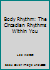 Body Rhythm: The Circadian Rhythms Within You 0151133387 Book Cover