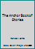 The Anchor Book of Stories B000EDGOO4 Book Cover
