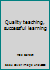 Quality teaching, successful learning B0006EMS00 Book Cover