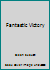 Fantastic Victory B000I2XJ6M Book Cover