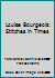 Louise Bourgeois: Stitches in Times 1888708204 Book Cover