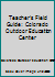 Teacher's Field Guide: Colorado Outdoor Education Center 0910715084 Book Cover