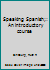 Speaking Spanish: an Introductory Course B0007F9JFK Book Cover