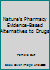 Nature's Pharmacy Evidence-Based Alternatives to Drugs 1770841997 Book Cover