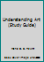 Understanding Art (Study Guide) 0134001516 Book Cover