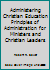 Administering Christian Education Principles of Administration for Ministers and Christian Leaders B000L1S032 Book Cover
