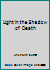 Light in the Shadow of Death 0692001239 Book Cover