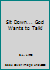 Sit Down... God Wants to Talk 0970188943 Book Cover