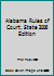 Alabama Rules of Court, State 2006 Edition 0314954376 Book Cover