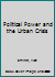 Political Power and the Urban Crisis B000K0DZ2K Book Cover