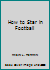 How to Star in Football B004UT102O Book Cover