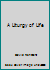 A Liturgy of Life 0855970863 Book Cover