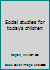 Social studies for today's children B0007DEDKI Book Cover