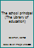 The School Principal B0006BNYC4 Book Cover