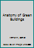 Anatomy of Green Buildings 0415639425 Book Cover