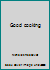 Good Cooking B0007E3IBM Book Cover