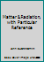 Matter & Radiation, with Particular Reference B000MX1HXE Book Cover