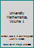 University Mathematics, Volume 1 B00SFS9G2W Book Cover