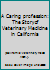 A Caring profession: The Story of Veterinary Medicine in California B000J2MSP4 Book Cover