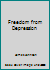 Freedom from depression 088270494X Book Cover