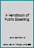 A Handbook of Public Speaking B000WX3K8E Book Cover