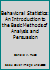 Behavioral Statistics: An Introduction to the Basic Methods of Analysis and Persuasion 0840374089 Book Cover