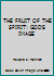 THE FRUIT OF THE SPIRIT: GOD'S IMAGE B003TPW1HI Book Cover