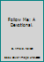 Follow Me: A Devotional. B001BJLI6E Book Cover