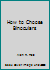 How to Choose Binoculars 0962909009 Book Cover