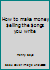 How to make money $elling the $ongs you write 0811901955 Book Cover