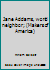 Jane Addams, world neighbor; B0007IWAH6 Book Cover