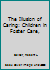 The illusion of caring;: Children in foster care, 0807023787 Book Cover