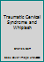 Traumatic Cervical Syndrome and Whiplash B0028LPX3S Book Cover