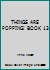 THINGS ARE POPPING! BOOK 13 B002K792J6 Book Cover