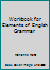 Workbook for Elements of English Grammar 0931541409 Book Cover