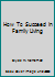 How To Succeed in Family Living B00483X0KC Book Cover