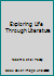 Exploring Life Through Literature B000Z1YHU8 Book Cover