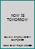 NOW IS TOMORROW 0913408212 Book Cover