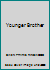 Younger Brother B000P1E40Q Book Cover