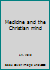 Medicine and the Christian Mind 0851119565 Book Cover