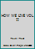 HOW WE LIVE VOL. II B01AT63IO4 Book Cover
